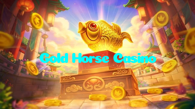 Gold Horse Casino